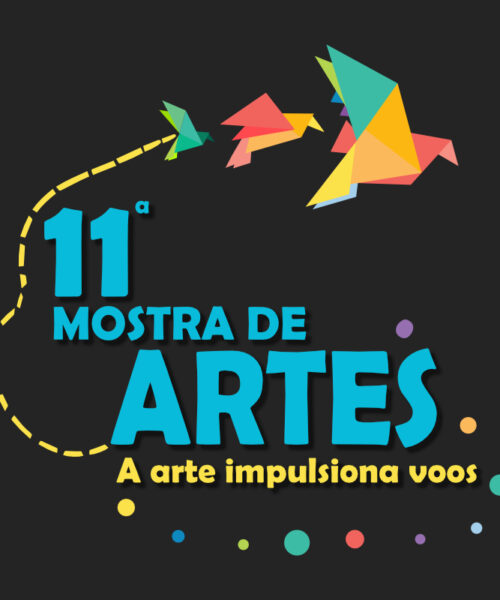 Começa dia 4 de outubro, a 11ª Mostra de Artes com o tema “A arte impulsiona voos”